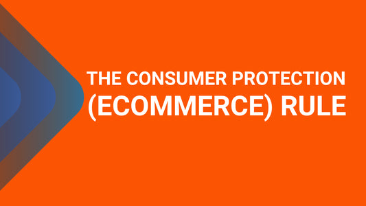 The Consumer Protection (eCommerce) Rule