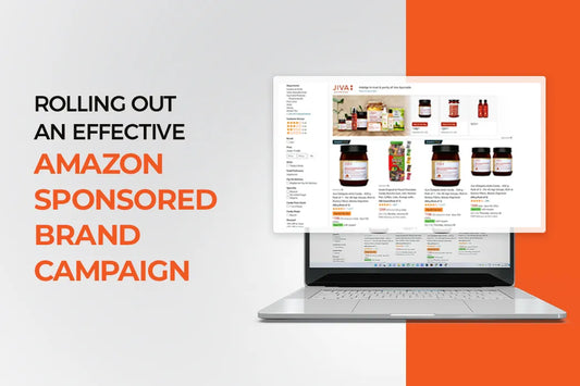 Rolling Out An Effective Amazon Sponsored Brand Campaign