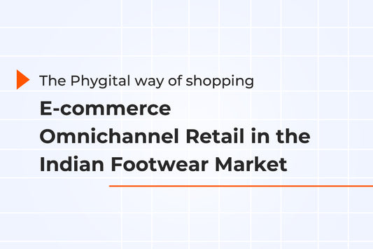 E-commerce Omnichannel Retail in the Indian Footwear Market