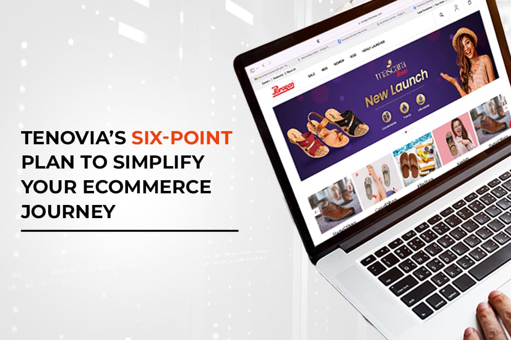 Tenovia’s Six-Point Plan to Simplify Your Ecommerce Journey