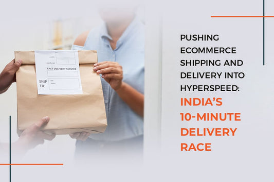 Pushing Ecommerce Shipping and Delivery into Hyperspeed: India’s 10-Minute Delivery Race