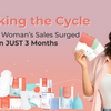 Breaking the Cycle: How Nua Woman’s Sales Surged by 120% in JUST 3 Months